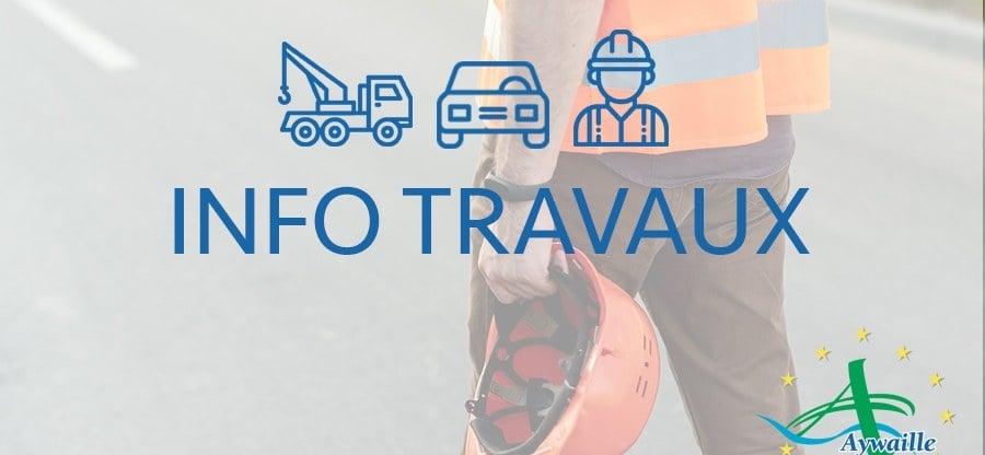 Info Travaux - N633 – Remouchamps :  Chantier entre le pied de la bretelle de l'autoroute et le rond-point Avenue de la Porallée